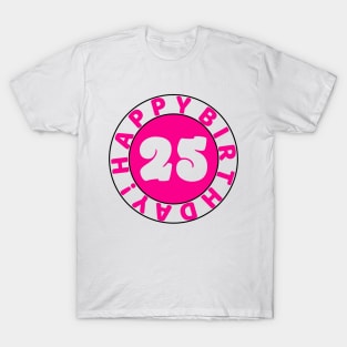 Happy 25th Birthday T-Shirt